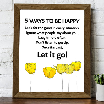 5 Ways to Be Happy Inspirational Quotes Print Wall Decor -8 x 10" Motivational Floral Art Print -Ready to Frame. Modern Decoration for Home-Office-Classroom-Work Decor. Great Life Lesson-Let It Go!