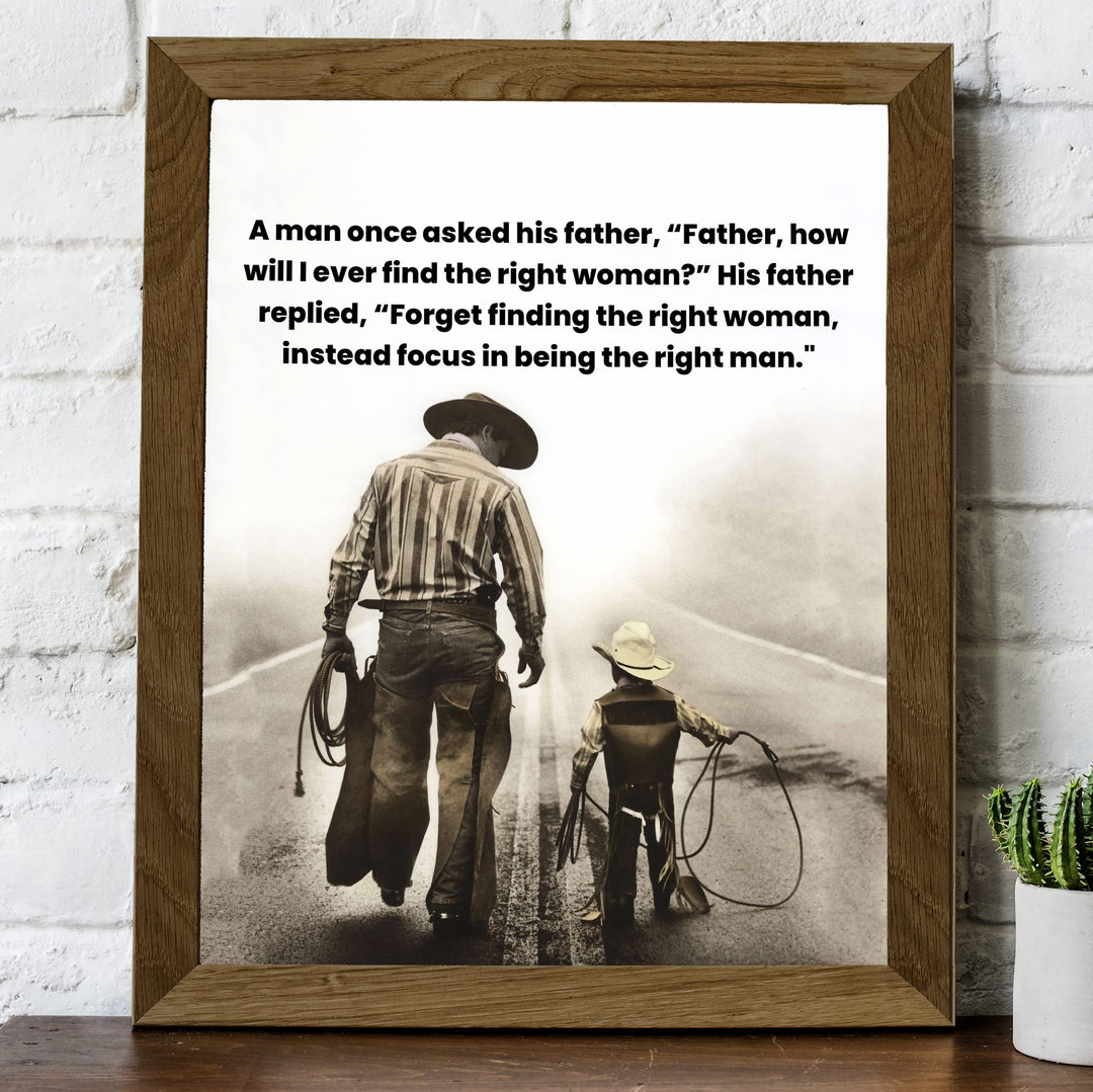 Focus On Being the Right Man Inspirational Western Wall Art -10 x 8" Rustic Cowboy with Son Photo Print -Ready to Frame. Farmhouse Decor for Home-Office-Barn-Cave. Great Life Lesson for Men &amp; Boys!