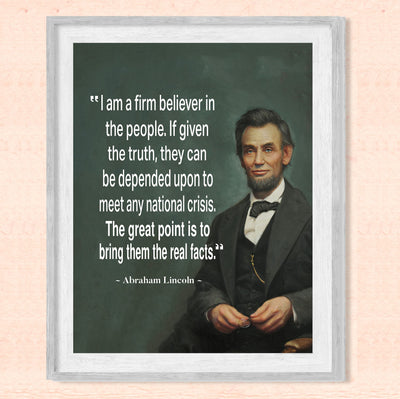 Abraham Lincoln-"I Am a Firm Believer In the People"-Motivational Quotes Wall Art -8 x 10" Historical Presidential Portrait Print-Ready to Frame. Patriotic Home-Office-Library Classroom Decor!