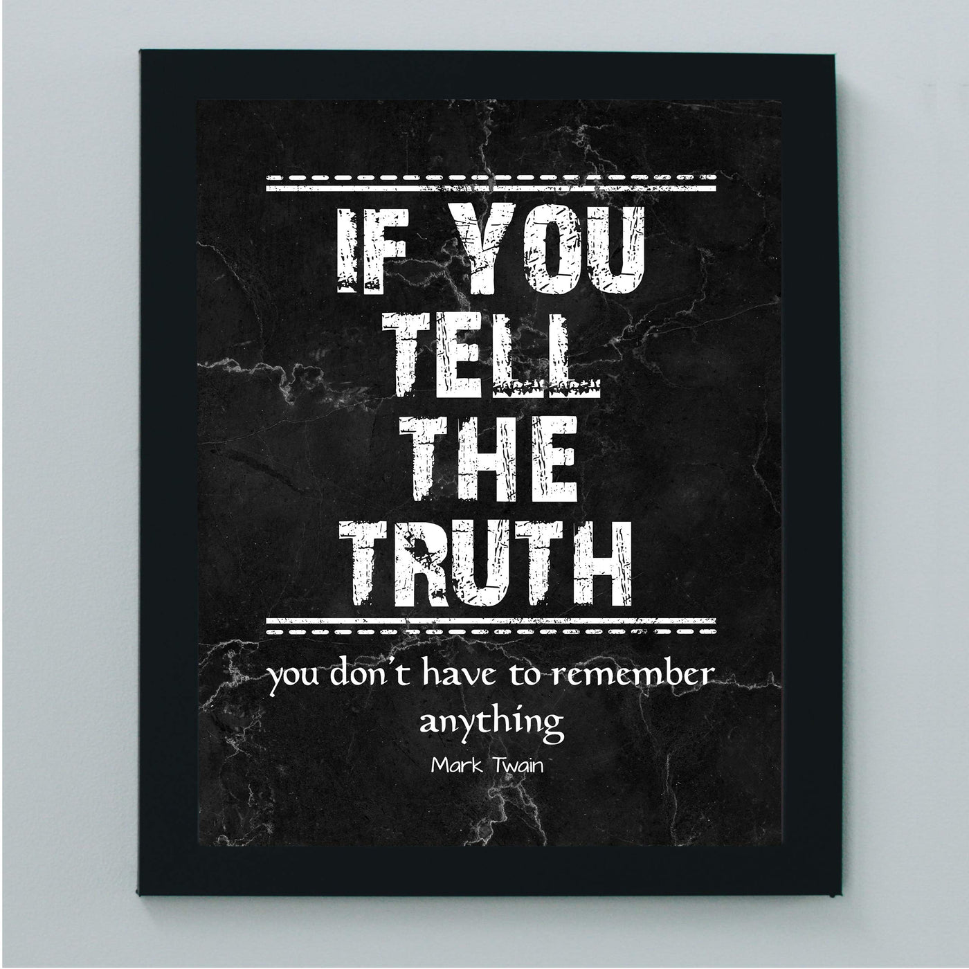 Mark Twain-"If You Tell The Truth-Don't Have Anything To Remember"-Motivational Quotes Wall Art-8 x 10" Typographic Poster Print-Ready to Frame. Inspirational Home-Office-Classroom-Dorm-Cave Decor!