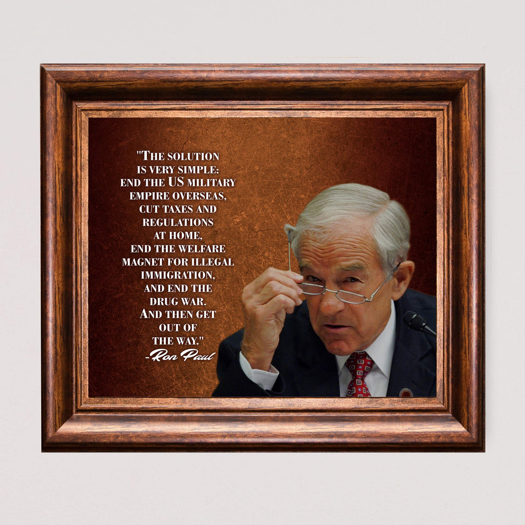 Ron Paul Quotes-"The Solution Is Very Simple"-Political Wall Art -10 x 8" Libertarian Poster Print-Ready to Frame. Freedom &amp; Liberty Decor for Home-Office-School-Library. Great Gift for History Fans!