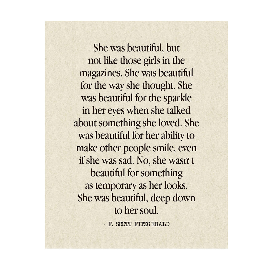 F. Scott Fitzgerald Quotes-"She Was Beautiful-Deep Down to Her Soul" Inspirational Wall Art Sign -11 x 14" Poetic Poster Print -Ready to Frame. Perfect Home-Office-Library-Study Decor! Great Gift!