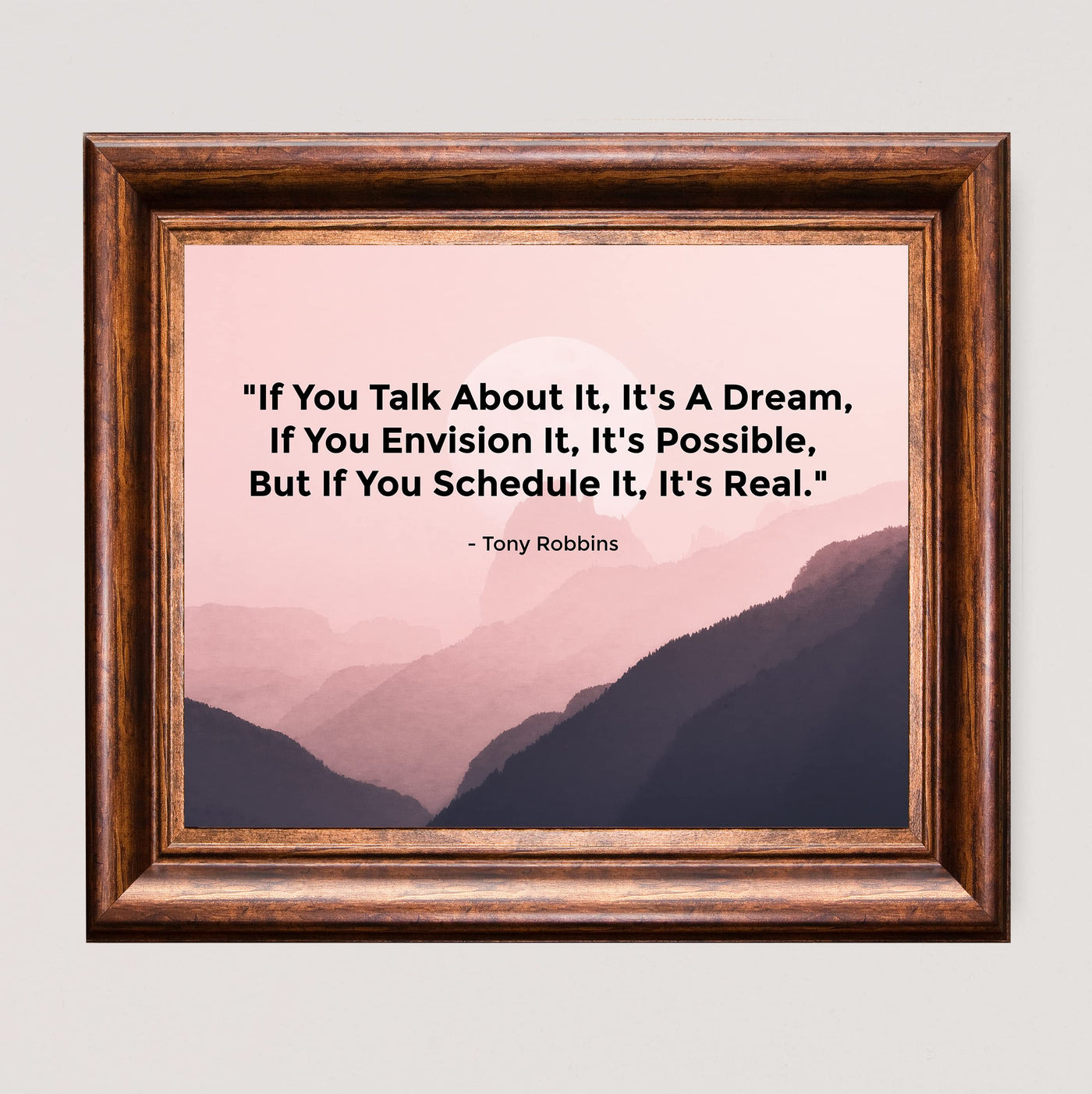 Tony Robbins-"If You Schedule It, It's Real"-Motivational Quotes Wall Art -10 x 8" Inspirational Mountain Print-Ready to Frame. Home-Office-School-Work Decor! Great Christian Gift of Motivation!