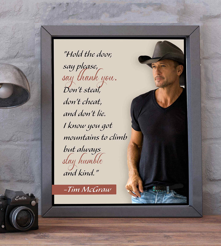 Tim McGraw Quotes-"Always Stay Humble &amp; Kind"-Inspirational Wall Art Sign-8 x 10"-Ready to Frame. Motivational Poster Print for Home-Office-Studio-School-Dorm Decor. Perfect Gift to Inspire Kindness!
