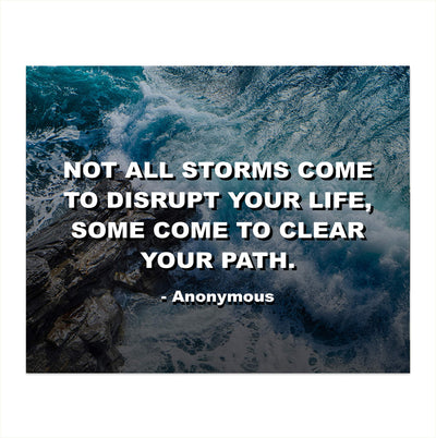 Not All Storms Disrupt Your Life -Inspirational Quotes Wall Art-10 x 8" -Motivational Poster Print-Ready To Frame. Home-Office-Studio-School-Gym Decor. Great Life Lesson! Perfect for Classroom!