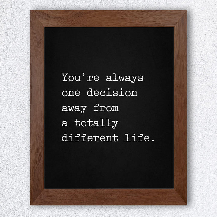Always One Decision Away from Different Life-Motivational Quotes Wall Art -8 x 10" Modern Typographic Design Print -Ready to Frame. Inspirational Home-Office-Classroom Decor. Great Reminder!