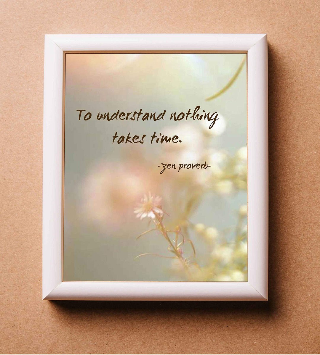 ?To Understand Nothing Takes Time? Zen Proverb -8x10" Spiritual Quotes Wall Art Print-Ready to Frame. Motivational Home-Studio-Office Decor. Perfect Inspirational Gift for Meditation &amp; Mindfulness!