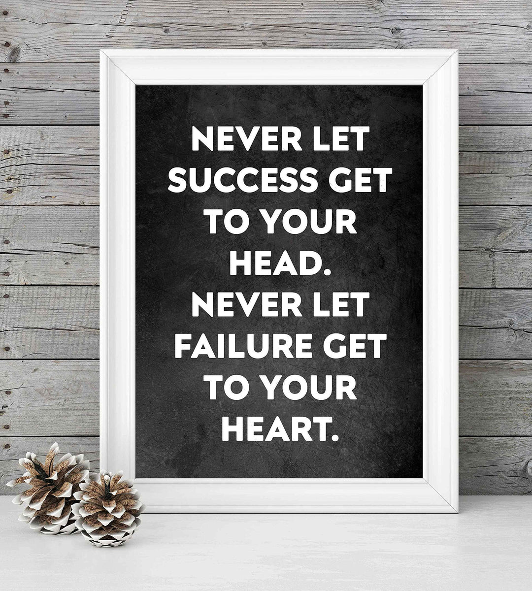 Never Let Success Get To Your Head Motivational Wall Sign -8 x 10" Modern Typographic Art Print-Ready to Frame. Ideal Home-Office-Work-Gym Decor. Perfect Desk &amp; Cubicle Sign To Inspire Success!
