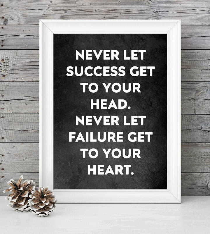 Never Let Success Get To Your Head Motivational Wall Sign -8 x 10" Modern Typographic Art Print-Ready to Frame. Ideal Home-Office-Work-Gym Decor. Perfect Desk &amp; Cubicle Sign To Inspire Success!