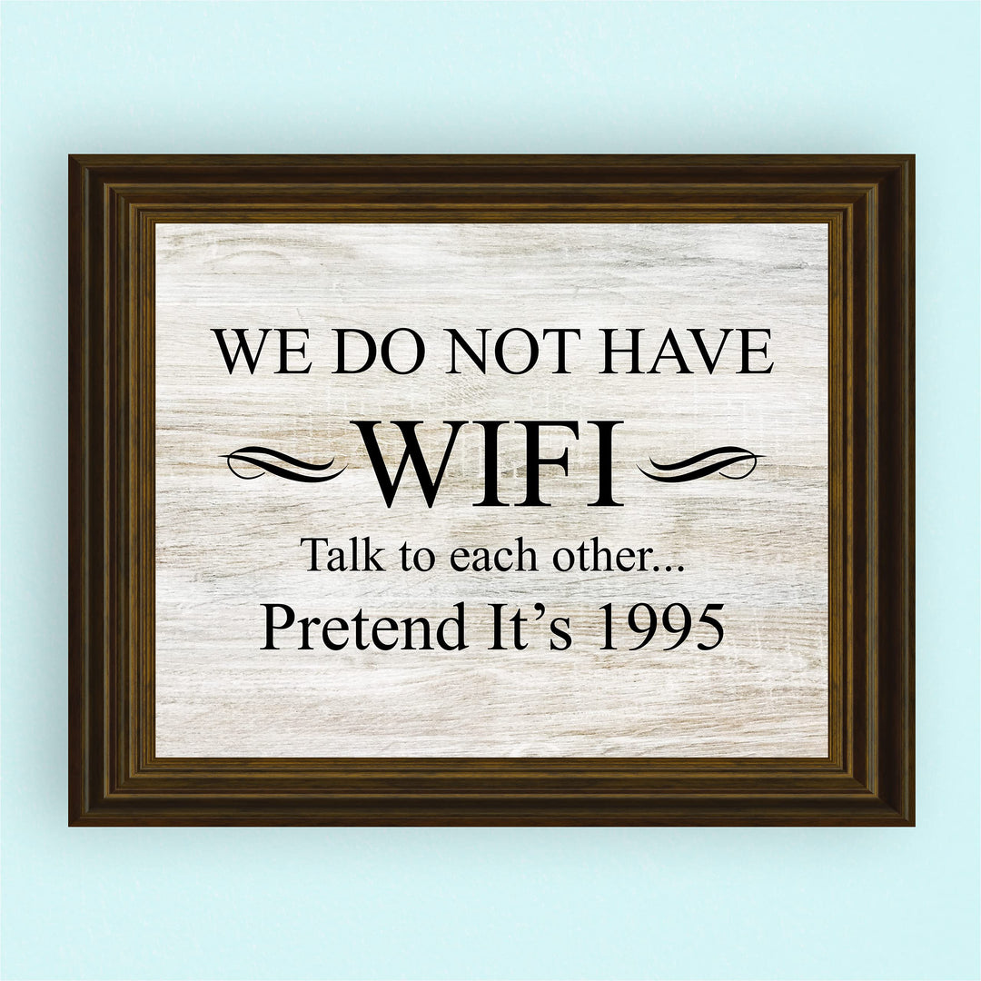 We Do Not Have WIFI, Talk To Each Other-Pretend It&