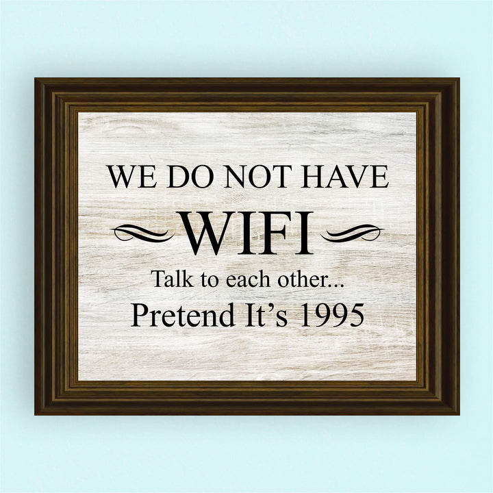 We Do Not Have WIFI, Talk To Each Other-Pretend It&