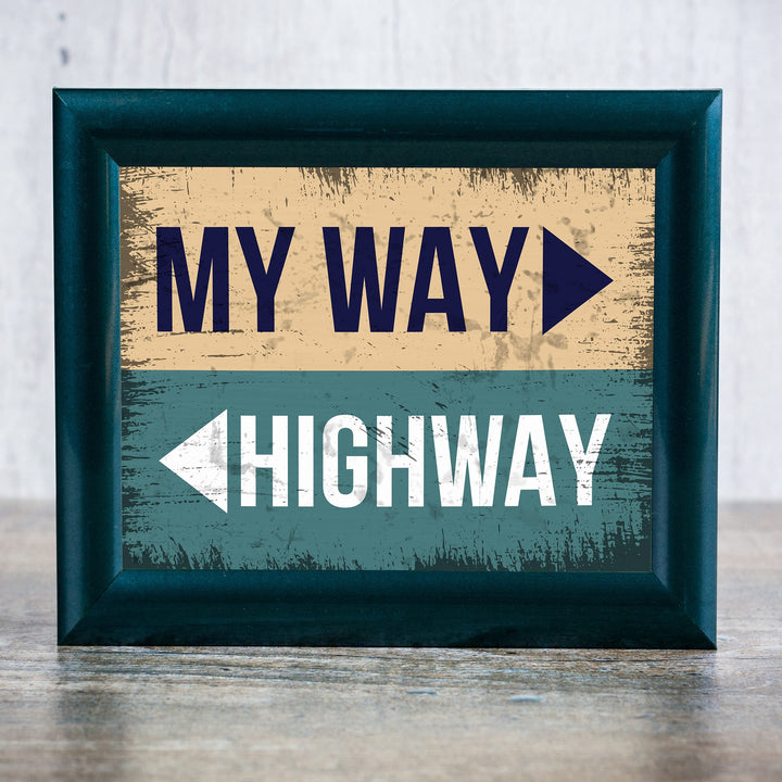 My Way-Or The Highway Funny Wall Art Sign -10 x 8" Sarcastic Wall Print-Ready to Frame. Replica Distressed Sign Print. Humorous Decor for Home-Office-Shop-Bar-Cave. Perfect Desk Sign! Fun Gift!
