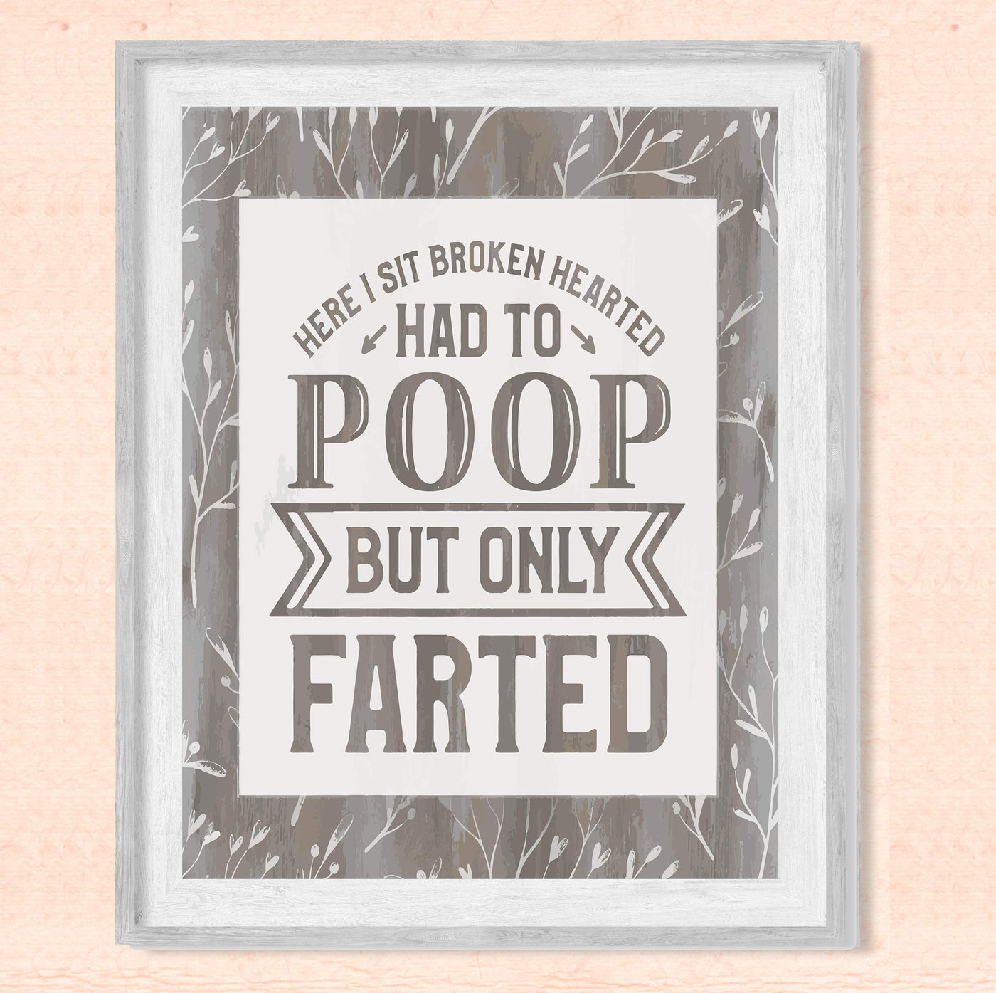 Here I Sit Broken Hearted-Had to Poop-Only Farted Funny Bathroom Wall Sign -8 x 10" Modern Art Print-Ready to Frame. Perfect Humorous Decor for Home-Guest Bathroom. Great Housewarming Gift!