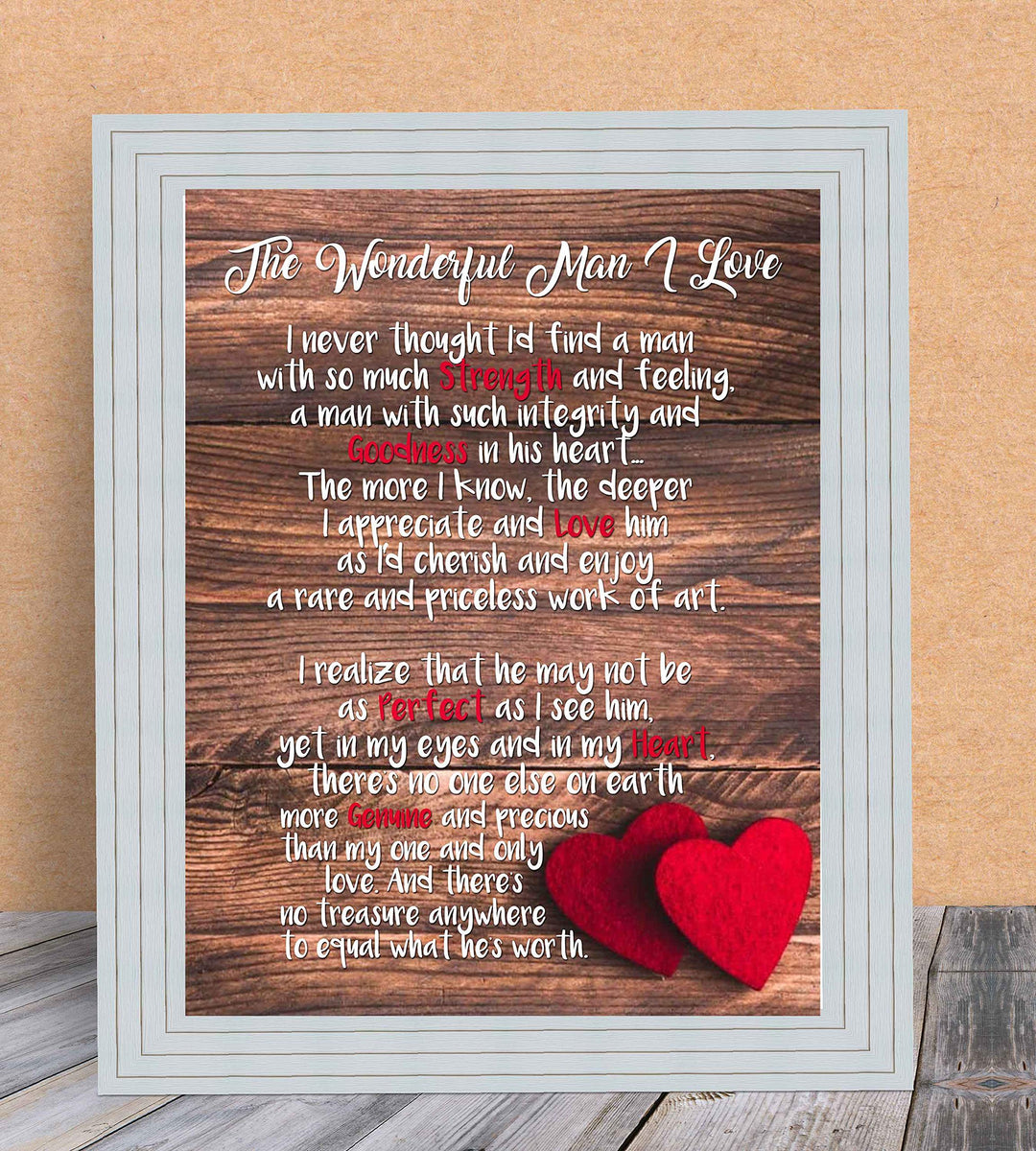 The Wonderful Man I Love Romantic Poem Print -8 x 10" Rustic Wall Art Print w/Replica Wood Design-Ready to Frame. Keepsake Decor for Husband-Boyfriend-Partner. Great Wedding-Anniversary Gift!