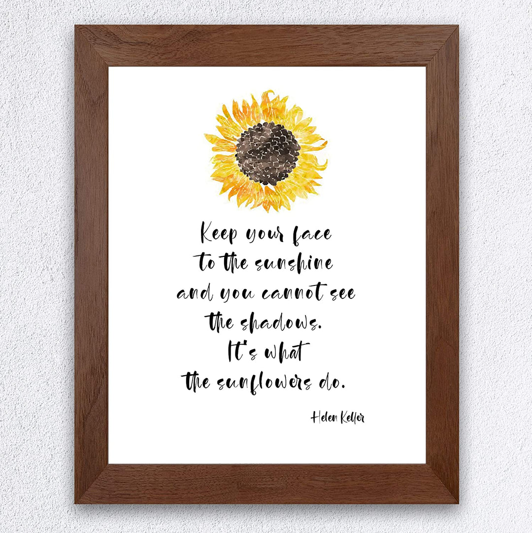 Helen Keller Quotes-"Keep Your Face to the Sunshine-What Sunflowers Do" Inspirational Wall Art-8 x 10"
