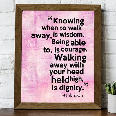 Knowing When to Walk Away Is Wisdom Inspirational Quotes Wall Art -8 x 10" Motivational Typography Print -Ready to Frame. Positive Decoration for Home-Office-School Decor. Great Gift and Reminder!