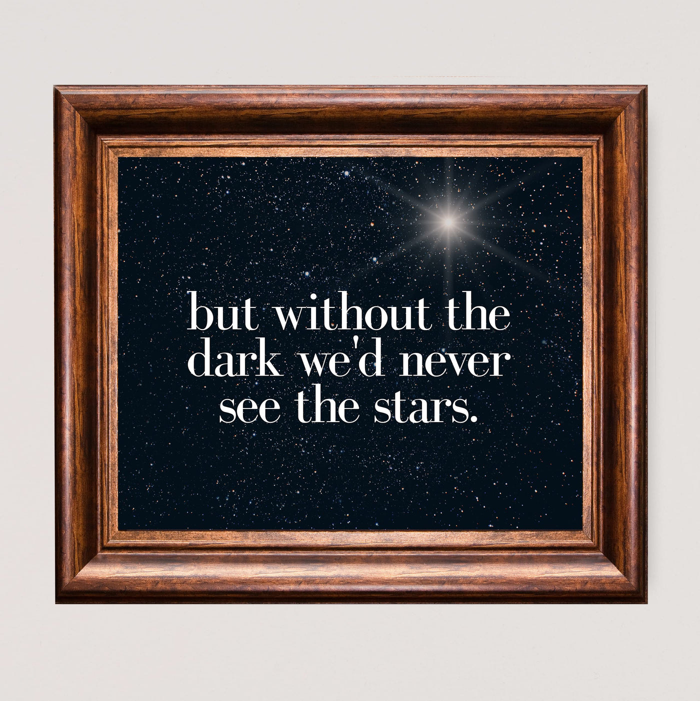 But Without the Dark We'd Never See the Stars Inspirational Quotes Wall Art -10x8" Starry Night Photo Print -Ready to Frame. Perfect Home-Office-Christian-School Decor. Great Sign for Inspiration!