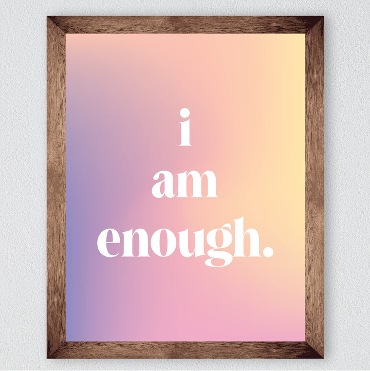 I Am Enough- Inspirational Quotes Wall Art Print -8x10" Ready to Frame. Motivational Typography Wall Art. Home-Office-School Decor. Perfect Sign For Building Confidence! Great Gift of Inspiration!