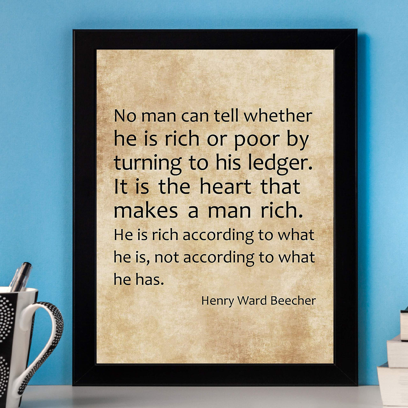 Henry Ward Beecher-"It Is the Heart That Makes a Man Rich" Inspirational Quotes Wall Art -8 x 10" Distressed Parchment Design Print-Ready to Frame. Perfect Home-Office-School-Study-Church Decor!