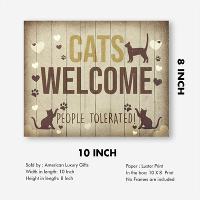 Cats Welcome-People Tolerated Funny Pet Wall Sign-10 x 8" Farmhouse Art Print w/Cat Images-Ready to Frame. Rustic Home-Entry-Patio-Office-Vet Clinic Decor. Great Gift! Printed on Photo Paper.