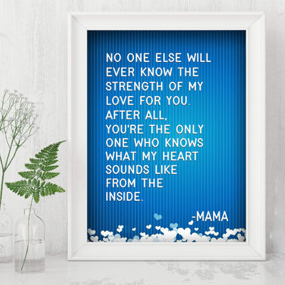No One Else Will Ever Know My Love For You-Mama Inspirational Wall Art -8x10" Typographic Poster Print-Ready to Frame. Home-Nursery-Office-Clinic Decor. Great for Mothers. Perfect Baby Shower Gift!