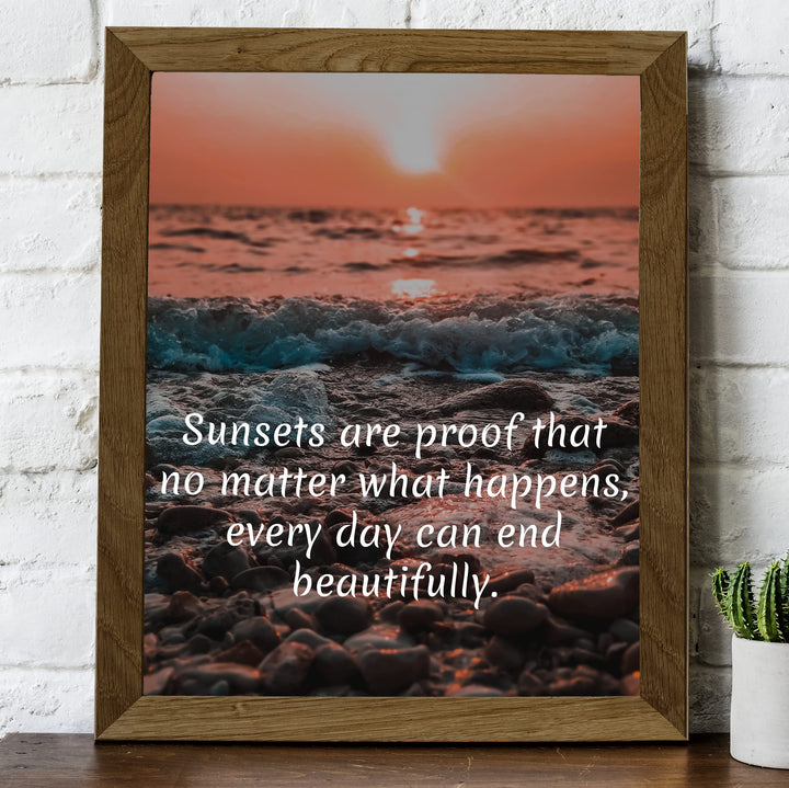 Sunsets-Proof That No Matter What, Every Day Can End Beautifully Inspirational Quotes Wall Art -8 x 10" Beach Sunset Print-Ready to Frame. Home-Office-Studio-Ocean Themed Decor. Great Reminder!