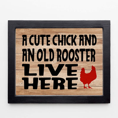 "Cute Chick & Old Rooster Live Here"-Funny Farmhouse Wall Sign-10 x 8"