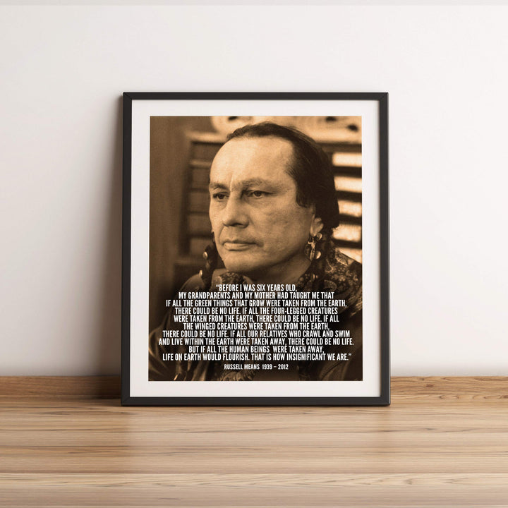 That Is How Insignificant We Are-Russell Means, Oglala Dakota Nation- Inspirational Native American Wall Art Print-11 x 14"-Ready to Frame. Spiritual Home-Office Decor. Great Life Lesson-Reminder!