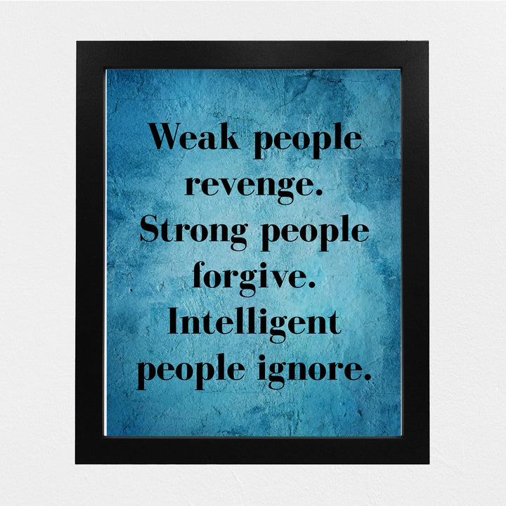 Weak People Revenge-Intelligent People Ignore Motivational Wall Art Quotes -8 x 10" Modern Poster Print-Ready to Frame. Inspirational Decor for Home-Office-Studio-Dorm. Great Sign for Motivation!