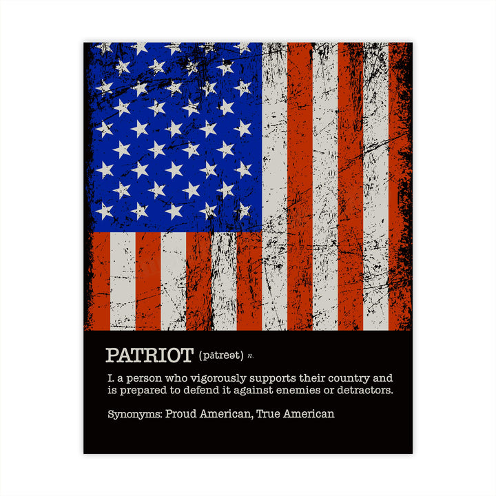 Patriot-A Person Who Vigorously Supports Their Country-Patriotic Distressed American Flag Art-8x10" Political Liberty &amp; Freedom Wall Print-Ready to Frame. Perfect Home-Office-School-Bar-Cave Decor!