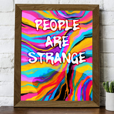 People Are Strange Funny Quotes Wall Sign -8 x 10" Retro Abstract Art Print -Ready to Frame. Humorous Decoration for Home-Office-Studio-Cave-Dorm Decor. Great Novelty Gift! Perfect for Teens!