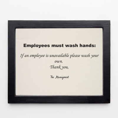 Employees Must Wash Hands- Funny Bathroom Sign -10 x 8" -Rustic Wall Art Print-Ready to Frame. Modern Typographic Design. Humorous Decor for Work-Guest Bathroom! Great Novelty Gift for the Office!
