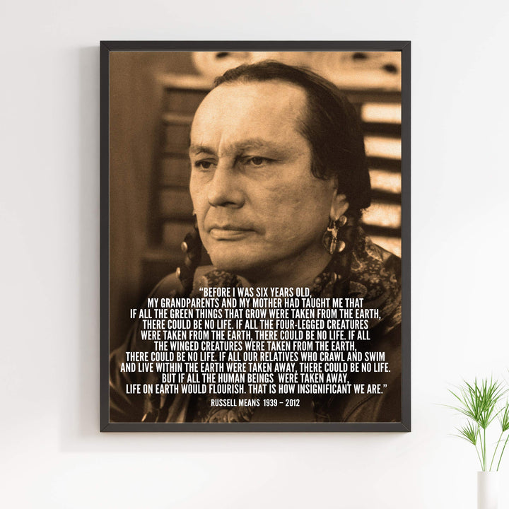 That Is How Insignificant We Are-Russell Means, Oglala Dakota Nation- Inspirational Native American Wall Art Print-11 x 14"-Ready to Frame. Spiritual Home-Office Decor. Great Life Lesson-Reminder!