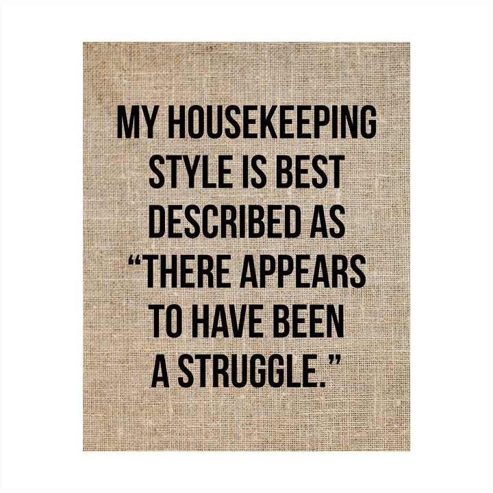 Housekeeping Style Is-Appears to Have Been a Struggle Funny Wall Sign-8 x 10" Rustic Typographic Art Print-Ready to Frame. Humorous Family Decor for Home-Farmhouse. Great Welcome Sign and Fun Gift!