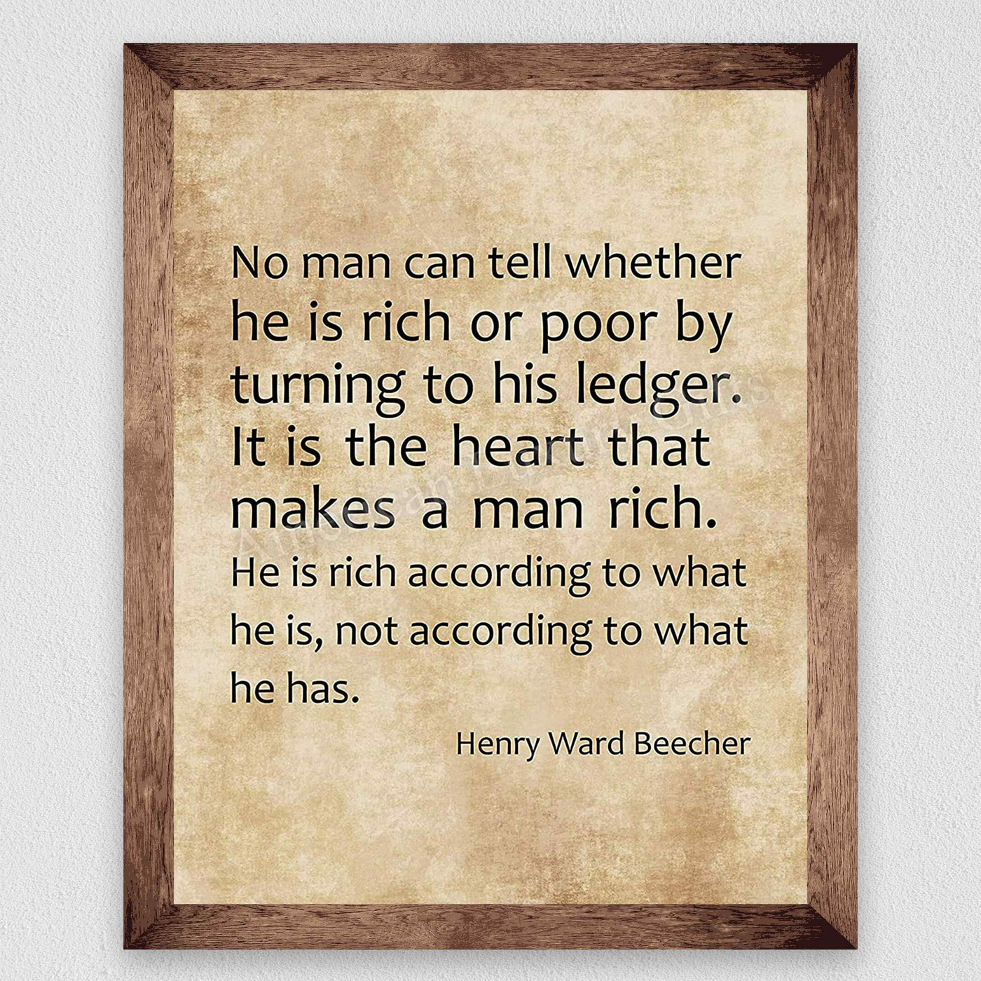 Henry Ward Beecher-"It Is the Heart That Makes a Man Rich" Inspirational Quotes Wall Art -8 x 10" Distressed Parchment Design Print-Ready to Frame. Perfect Home-Office-School-Study-Church Decor!
