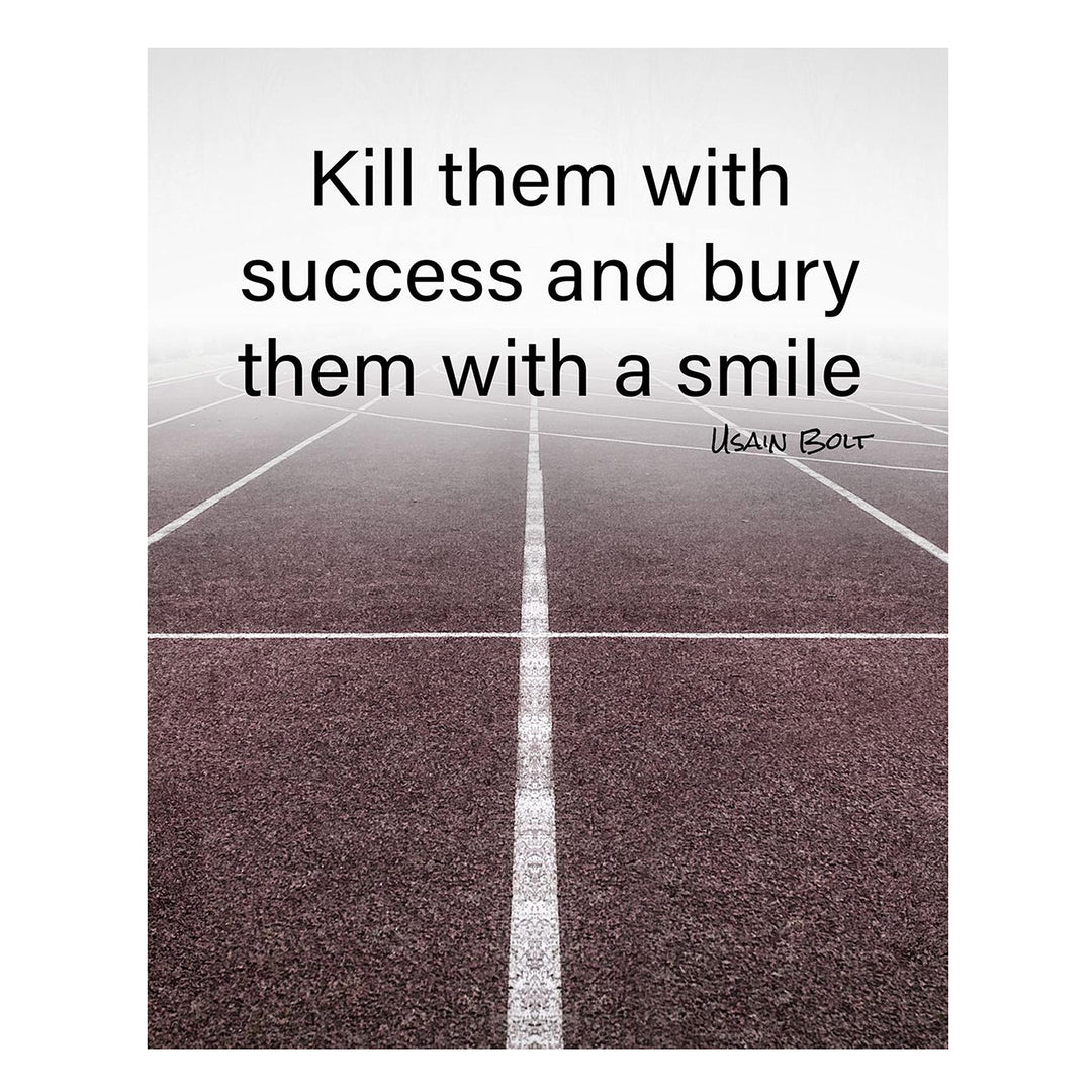 Usain Bolt Quotes-"Kill Them With Success-Bury Them With A Smile"- Motivational Wall Art- 8 x 10" Poster Print-Ready to Frame. Ideal for Home-School-Gym-Locker Room D?cor. Inspire Your Team &amp; Players.