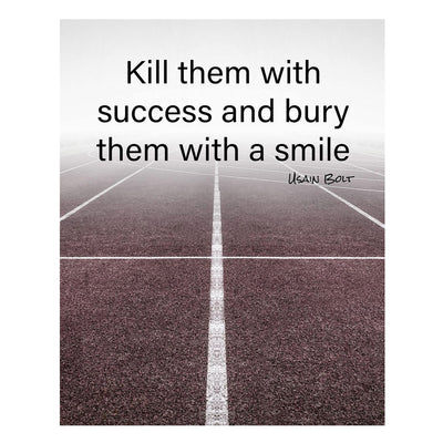 Usain Bolt Quotes-"Kill Them With Success-Bury Them With A Smile"- Motivational Wall Art- 8 x 10" Poster Print-Ready to Frame. Ideal for Home-School-Gym-Locker Room D?cor. Inspire Your Team & Players.