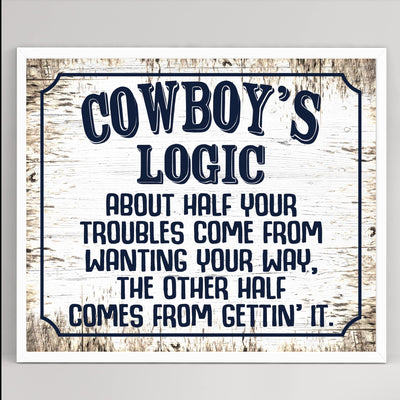 Cowboy's Logic -Funny Western Sign- 10x8" Country Wall Art- Rustic Wood Design Cowboy Print - Ready to Frame. Humorous Decoration for Home-Bar-Man Cave-Barn Decor. Fun Gift! Printed on Photo Paper.