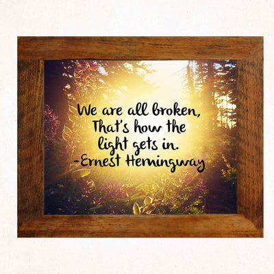 We Are All Broken Inspirational Quotes Wall Art -10 x 8" Wall Print-Ready to Frame. Quote By Ernest Hemingway. Motivational Home-Office-School-Library Decor. Great Literary Gift for Book Lovers!