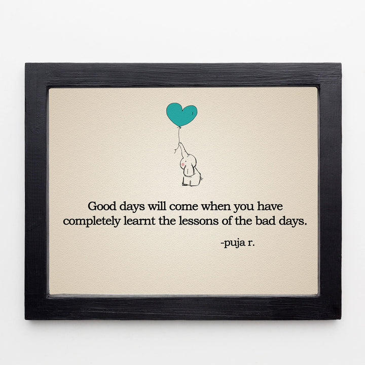 Good Days Will Come- Inspirational Quotes Wall Art -10 x 8" Modern Print w/Elephant &amp; Heart Balloon Picture -Ready to Frame. Motivational Home-Office-School Decor. Great Life Lesson &amp; Gift!