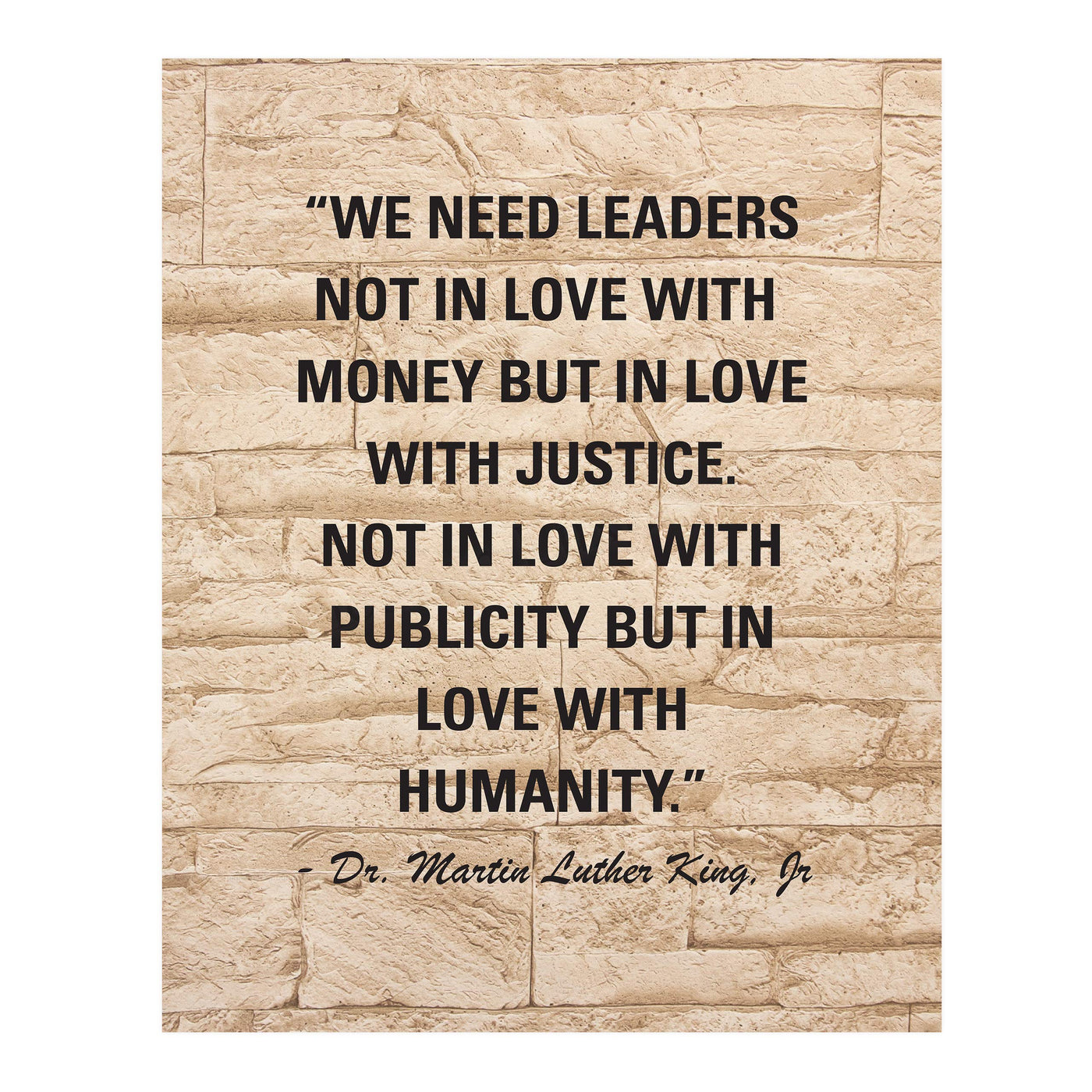 Martin Luther King Jr.-"We Need Leaders in Love With Justice, Not Money"-Famous Political Quotes-11 x 14" Typographic Wall Art Print-Ready to Frame. Inspirational Home-Office-School-Library Decor!