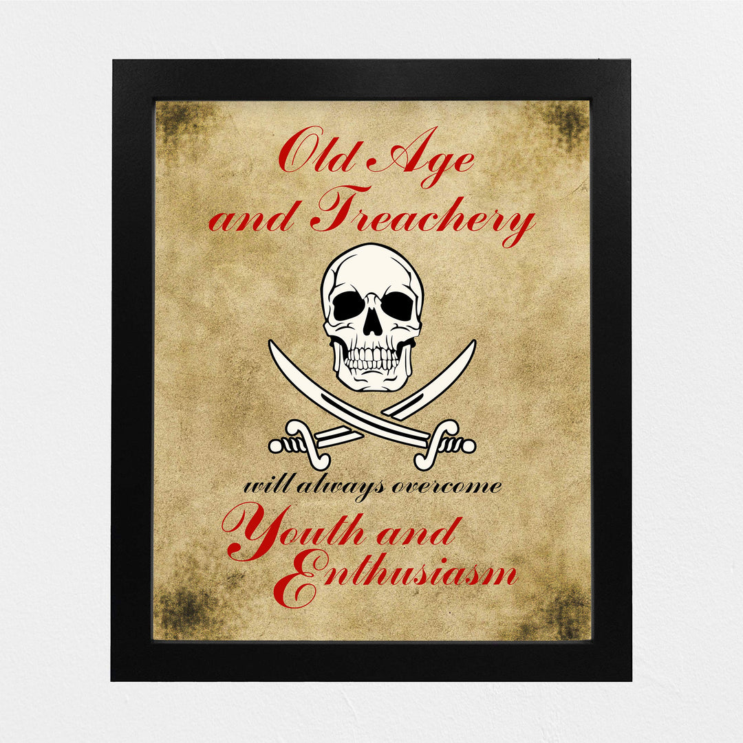?Old Age and Treachery?-Funny Pirate Wall Art -8 x 10" Replica Distressed Skull Print-Ready to Frame. Sarcastic Decor for Home-Office-Bar-Shop-Man Cave Decor. Fun Sign &amp; Great Gift! Printed on Paper.