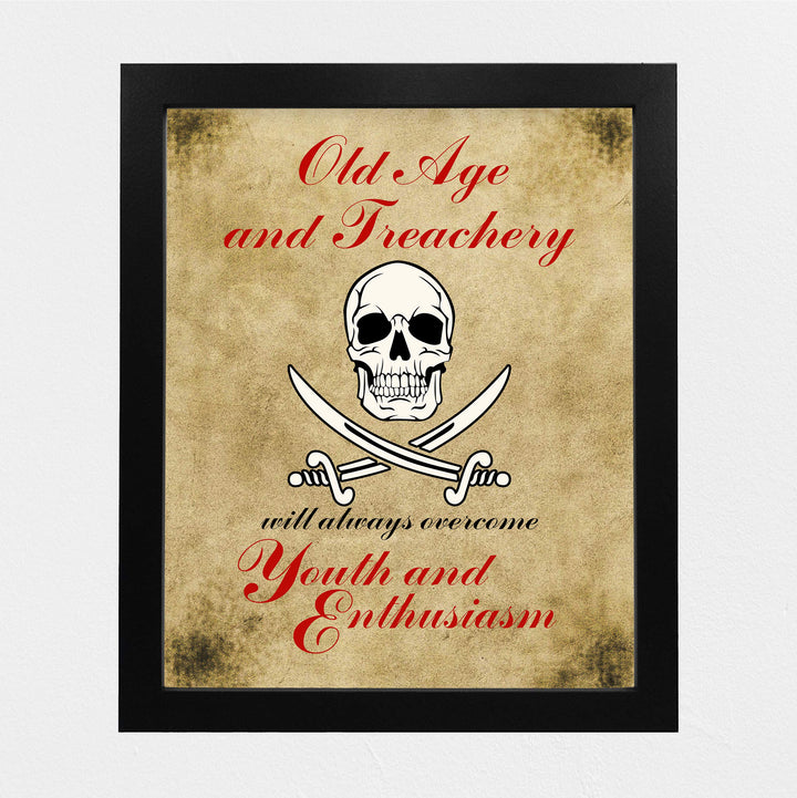 ?Old Age and Treachery?-Funny Pirate Wall Art -8 x 10" Replica Distressed Skull Print-Ready to Frame. Sarcastic Decor for Home-Office-Bar-Shop-Man Cave Decor. Fun Sign &amp; Great Gift! Printed on Paper.
