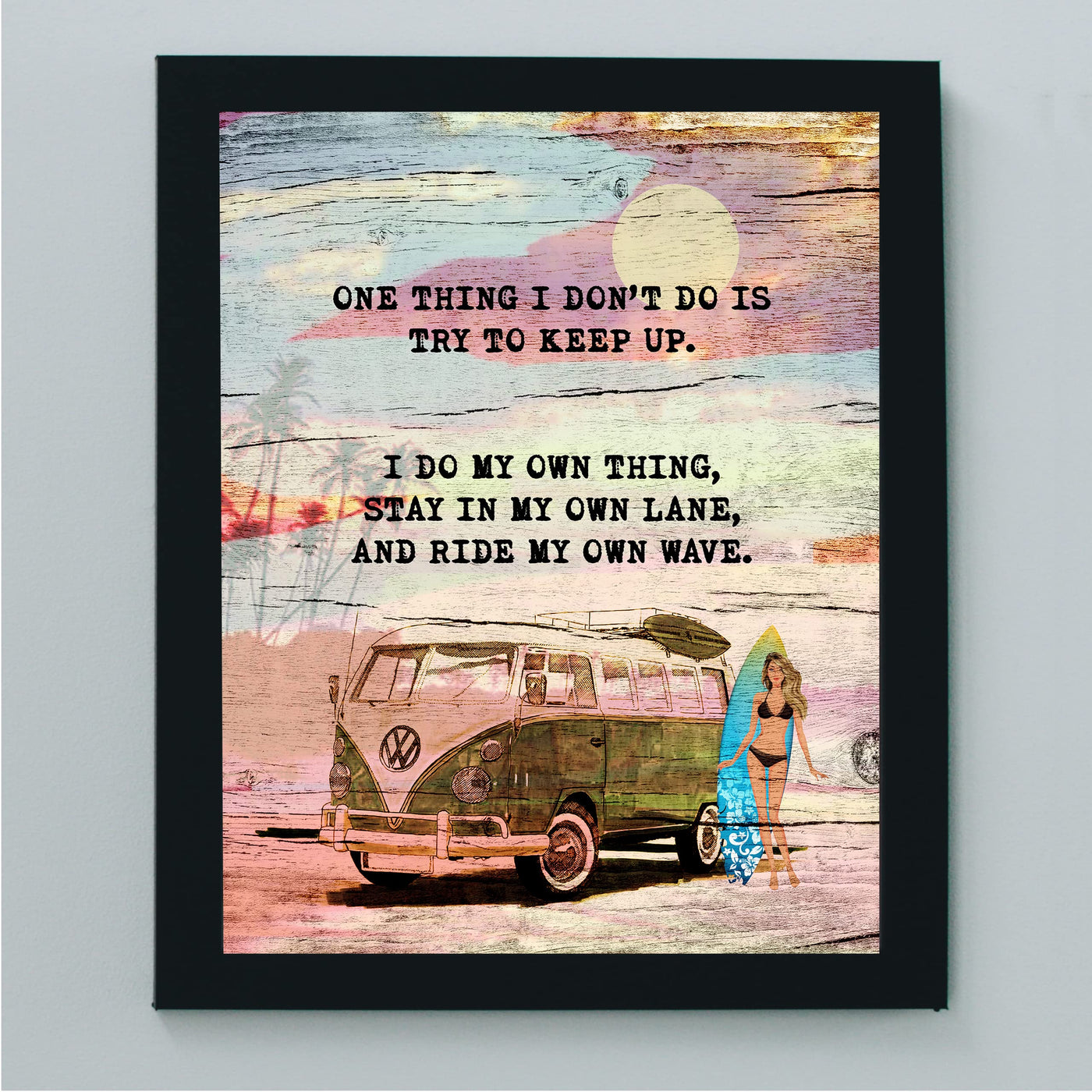 One Thing I Do-Ride My Own Wave Fun Beach Themed Sign-8 x 10" Retro Van w/Surfer Girl Wall Art Print-Ready to Frame. Rustic Wood Design. Home-Beach House-Ocean Theme Decor. Printed on Photo Paper.