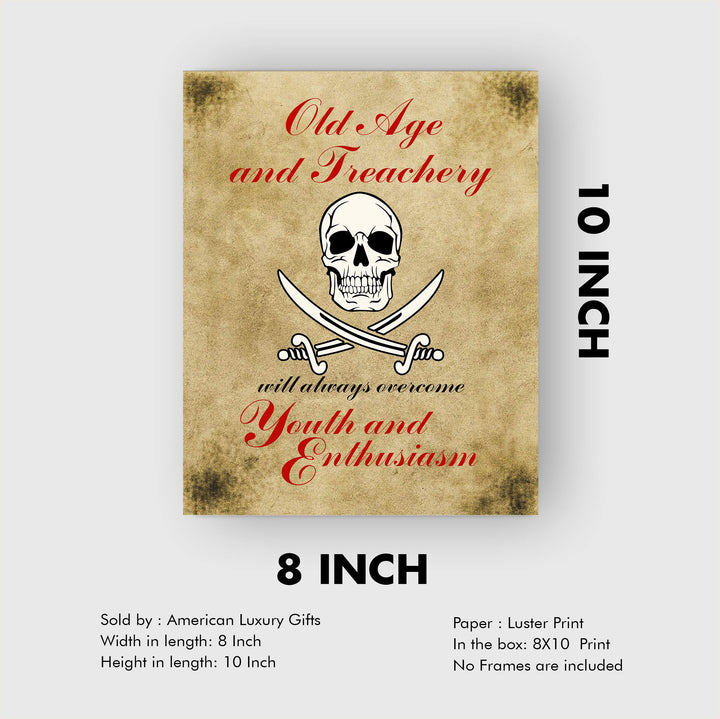 ?Old Age and Treachery?-Funny Pirate Wall Art -8 x 10" Replica Distressed Skull Print-Ready to Frame. Sarcastic Decor for Home-Office-Bar-Shop-Man Cave Decor. Fun Sign &amp; Great Gift! Printed on Paper.