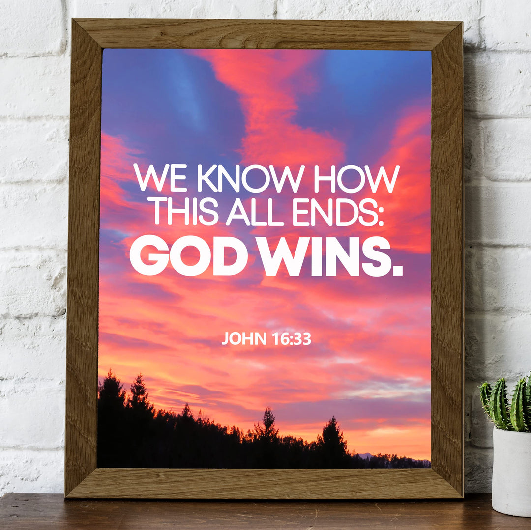 We Know How This All Ends-God Wins-John 16:33 Bible Verse Wall Art -8 x 10" Scripture Sunset Photo Print -Ready to Frame. Religious Home-Office-Church-Sunday School Decor. Perfect Christian Gift!