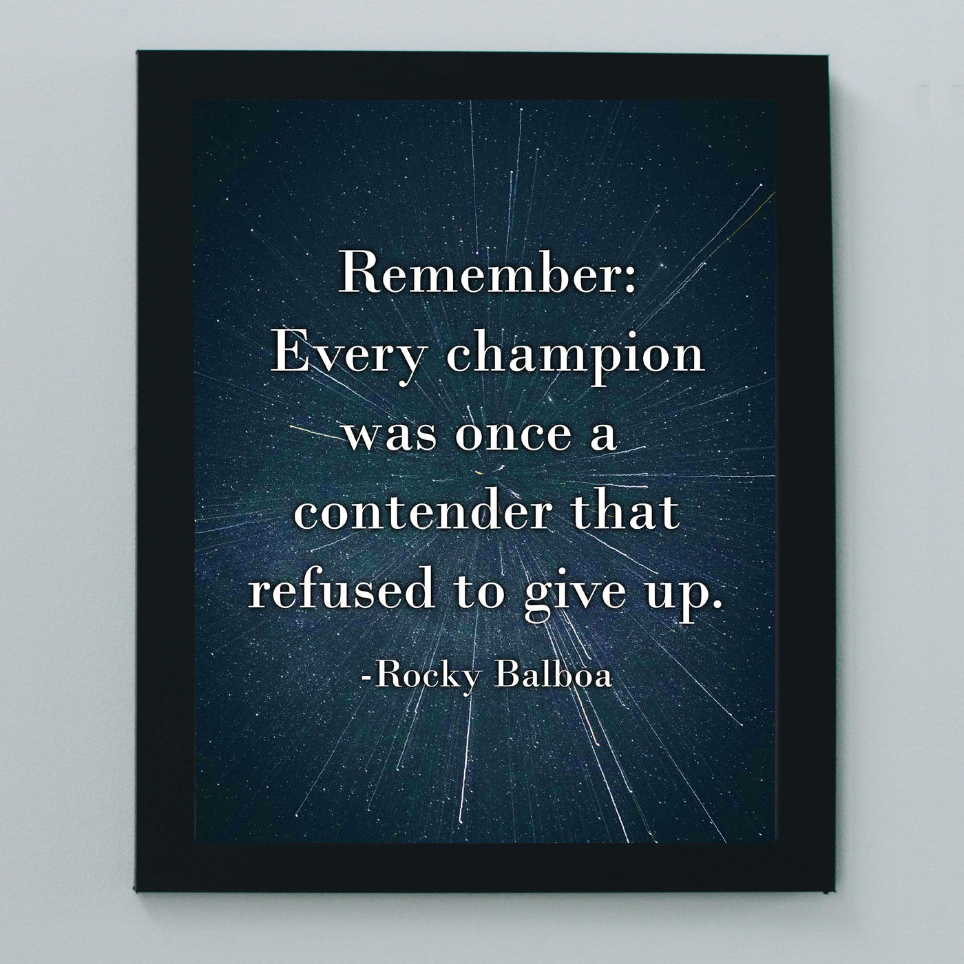 Rocky Balboa Quotes-"Every Champion-Contender Who Refused To Give Up" Motivational Wall Art -8 x 10" Starry Galaxy Print-Ready to Frame. Home-Office-School-Dorm Decor. Great Inspirational Sign!