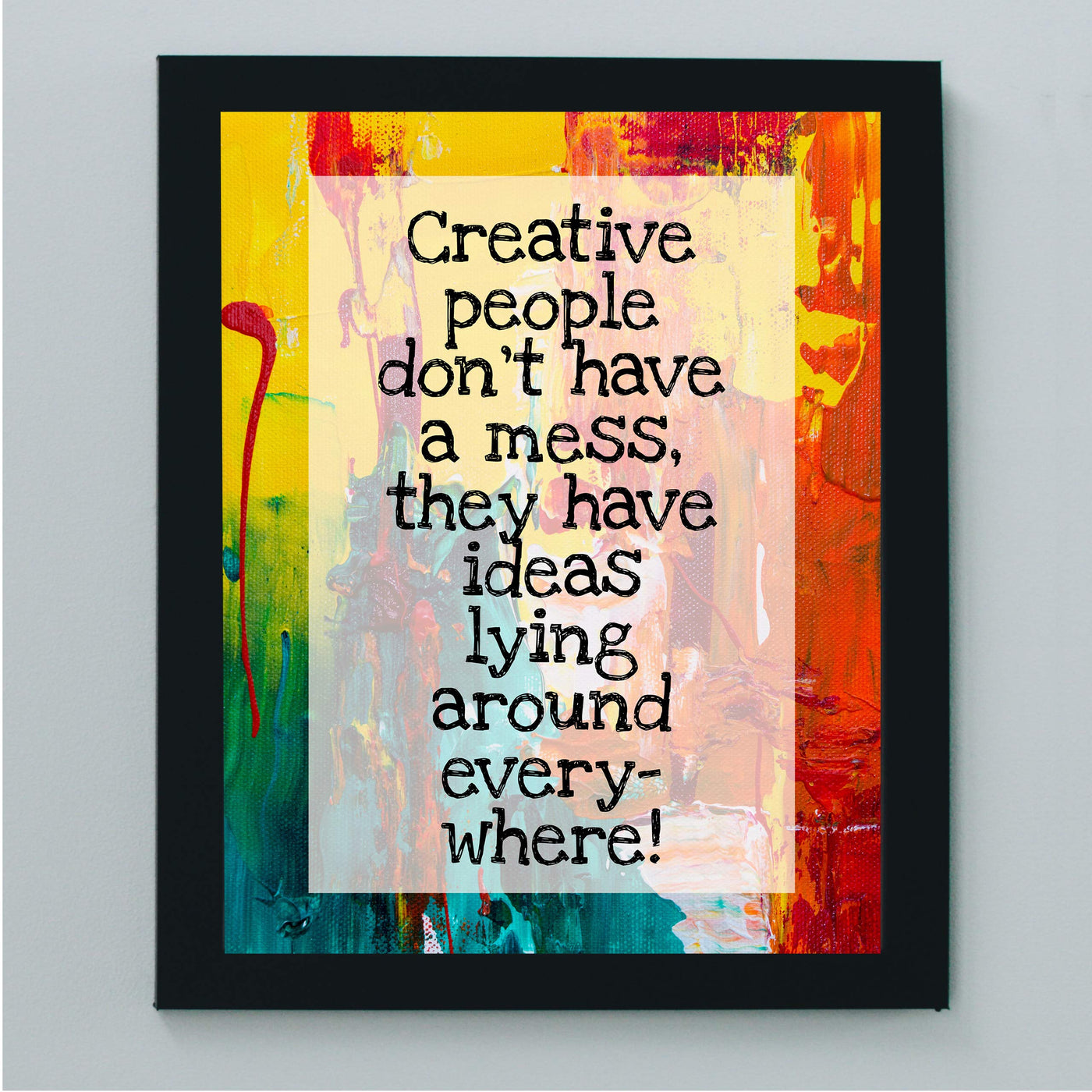 Creative People-Have Ideas Lying Around Everywhere Funny Quotes Wall Sign -8 x 10" Abstract Art Print -Ready to Frame. Inspirational Home-Office-Studio-Dorm Decor. Great Gift for Artists!