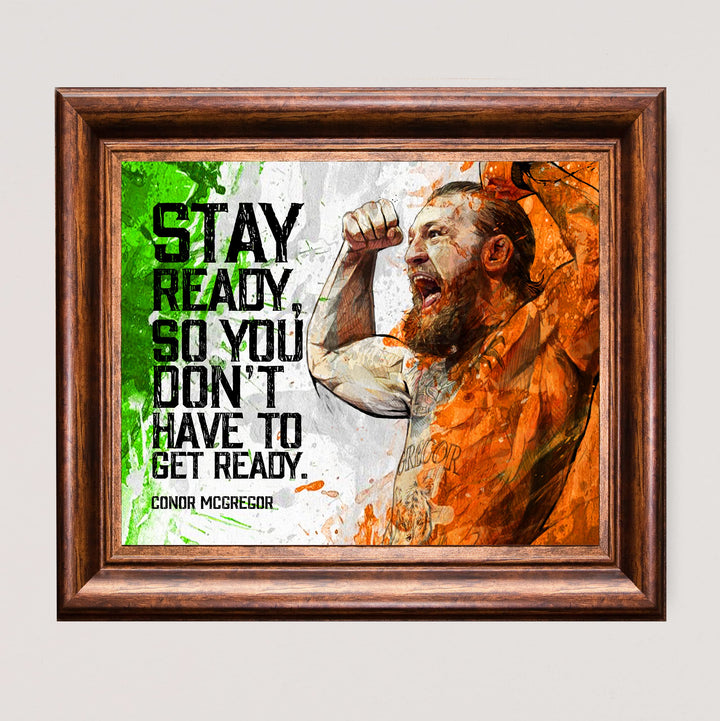 Conor McGregor Quotes-"Stay Ready" -10 x 8" UFC Fighter Poster Print Wall Art -Ready to Frame. Motivational Decoration for Home-Office-School-Man Cave-Gym Decor. Great Gift for MMA Fans!