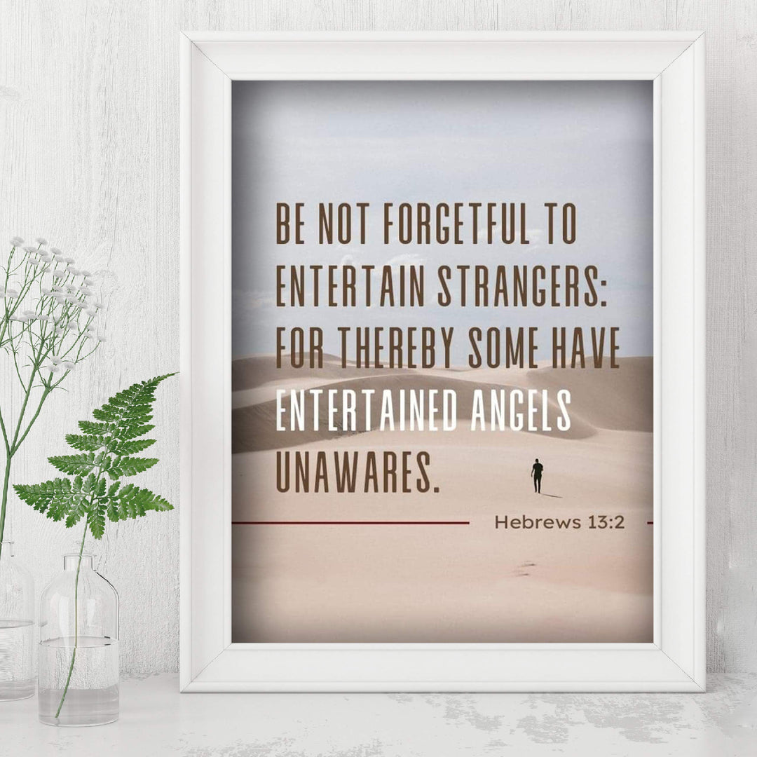 Be Not Forgetful To Entertain Strangers Hebrews 13:2 Bible Verse Print- Scripture Wall Art-8x10"-Ready to Frame. Inspirational Home-Office-Church Decor. Great Christian Gift &amp; Reminder of Kindness!